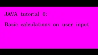 JAVA tutorial 6 Basic calculations