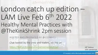 Healthy Mental Practices LAMv2 #15 6th Feb 2022