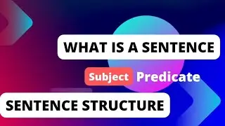 What is a Sentence I Sentence Definition I Sentence structure in English I 