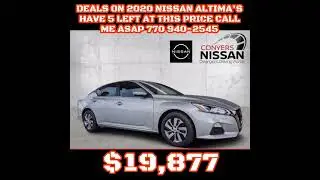 Deals on 2020 Nissan Altima’s have 5 left at this price call me ASAP 770 940-2545