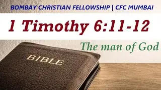 Part -1 | Fight the good fight of the faith | 30 Nov. 2024 | Bombay Christian Fellowship CFC MUMBAI
