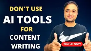 don't use Ai Tools for Content Writing || Ai Tools for Content writing