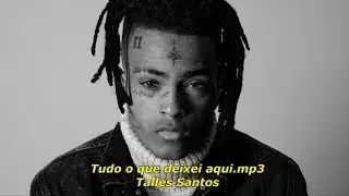 Tudo o que deixei aqui - Talles Santos (R.I.P XXXTENTACION HOMENAGEM)