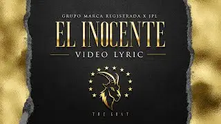 Grupo Marca Registrada - El Inocente [Lyric Video]
