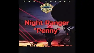 Night Ranger - "Penny" HQ/With Onscreen Lyrics!