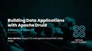 Building Data Applications with Apache Druid