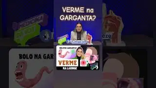 VERME na GARGANTA