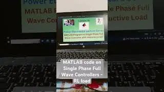 MATLAB CODE for Single phase full wave controllers |Power Electronics Lecture Series