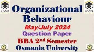 Organizational Behavior OB  BBA 2nd Sem Examination Question Paper Osmania University May/June 2024