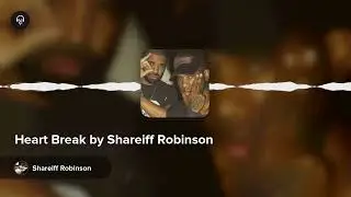 Heart Break by Shareiff Robinson