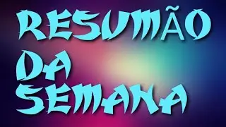RESUMO DA SEMANA 1 07/21