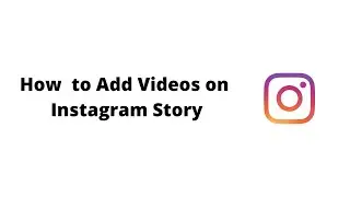 How to Share Videos on Instagram Story (2022)