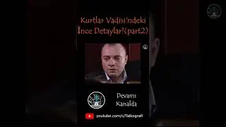 Kurtlar Vadisi'ndeki Akıl Almaz Detaylar part3 