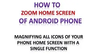 ZOOM YOUR PHONE HOME SCREEN
