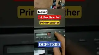 reset ink full printer brother ink box near full dcp-t300 cara reset manual
