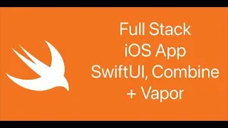 iOS Fullstack Application using SwiftUI, Combine + Vapor Frameworks