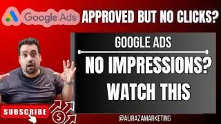 Google Ads Campaign Approved But Not Running / Showing Impressions