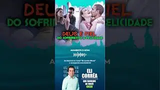Deus é fiel: do sofrimento a felicidade | Eli Corrêa Oficial | #shorts