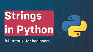strings in python | the most complete tutorial about strings in python