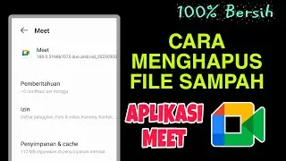 Cara Menghapus File Sampah Aplikasi Google Meet | Hapus Cache Meet
