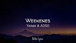 Yarge & ADSO - Weekenes (Letra/Lyrics)