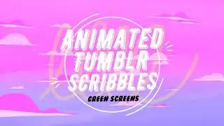 TUMBLR ANIMATED SCRIBBLE PACK ~ GREEN SCREEN OVERLAYS