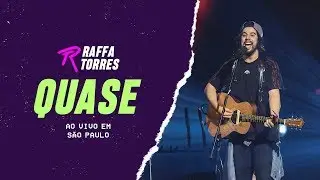 RAFFA TORRES - Quase (Ao Vivo Em São Paulo)