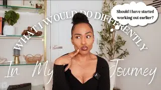 WHAT I WOULD DO DIFFERENTLY IF I COULD RESTART MY VSG JOURNEY