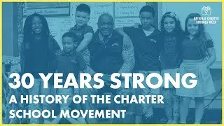 30 Years Strong: A History of the Public Charter Schools Movement