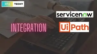 UiPath ServiceNow Integration Tutorial | Boost Workflow Efficiency