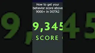 How to increase behavior score in DOTA 2 
