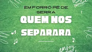 Quem nos separará do amor de Cristo - estilo forró pé de serra