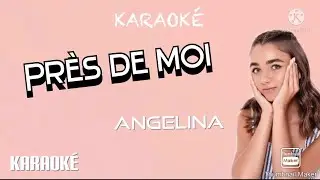 Karaoké : Près de moi - Angelina