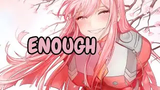 Nightcore - Enough (Lyrics)