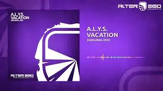A.L.Y.S. - Vacation [Progressive / Trance]