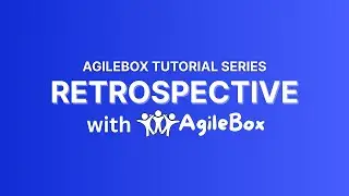 AgileBox Tutorial Series: Retrospective | AgileBox by DevSamurai