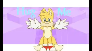 Hug Me 🫂 《Meme, Ft: Tails the fox》