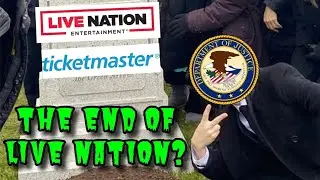 The End Of Live Nation & Ticketmaster?