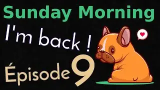 ⌜.+⌟ Sunday Morning #9 - Les nouveautés à venir sur la chaîne et un peu de code