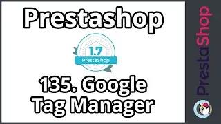 Tuto PrestaShop 1.7 - Google Tag Manager (ép. 135)