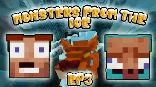 Minecraft - Monsters From The Ice | Episode: 3