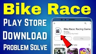 Fix Can't Install Bike Race Play Store Not Download Pending Problem Solve on Android iOS
