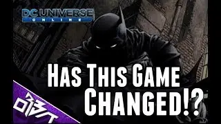 DCUO | Has this game changed in 2 years!?
