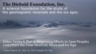 Series 4, Part 6, Beginning Efforts to Save People’s Lives from the Reversal, Nova and Ice Age
