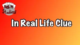 IRL: Clue Game In real Life