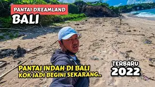KONDISI TERBARU PANTAI DREAMLAND BALI 2022 | BALI SAAT INI