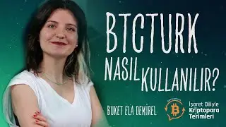 - İşaret Diliyle Kriptopara Terimleri #2 - BtcTurk Nasıl Kullanılır? | Buket Ela Demirel