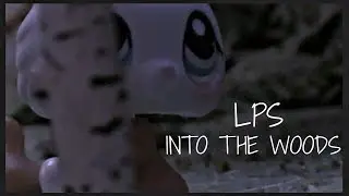 LPS~Into The Woods MV | Entry for LPS Courageous's Contest + End of 2015 special!