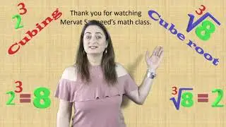 7.2 Cube Roots and cubing a number