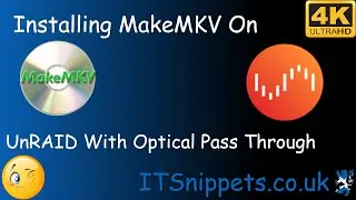 Installing MakeMKV On UnRAID With Optical Drive Passthrough (@itsnippets @youtube @ytcreators )